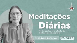 MEDITAÇÕES DIÁRIAS: Isaías 48.21 e Marcos 9.41 - 23 de agosto | IECLB