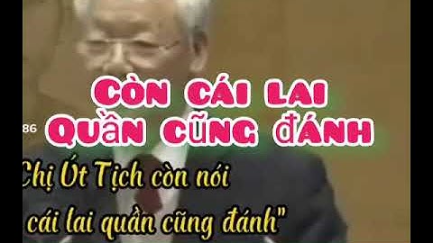 Chị Út Tịch nói: Còn cái lai Quần cũng đánh