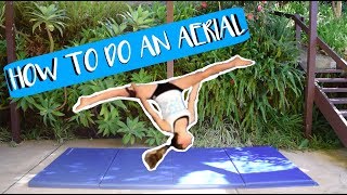 How to Do an Aerial | Stop Putting Your Hands Down