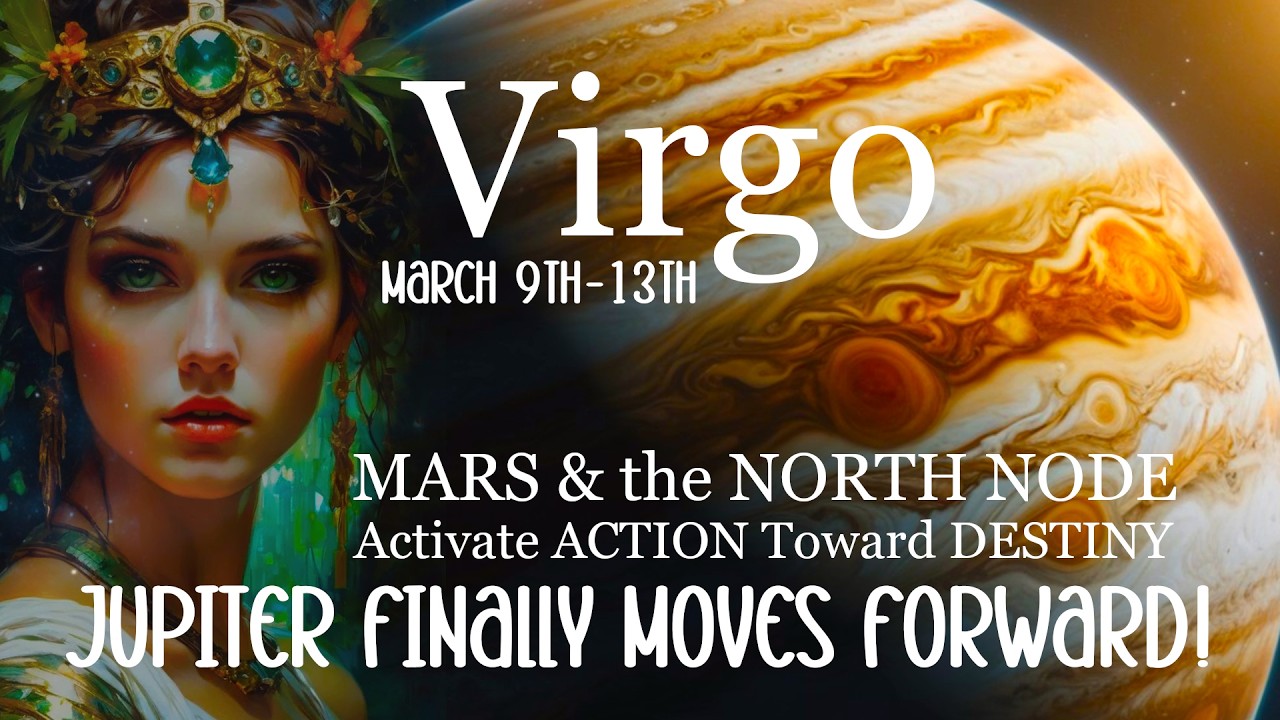 Virgo 3/9-3/13: Something Fated Is Awakening This Week… 🪐Jupiter Turns Direct & Destiny Calls! ✨