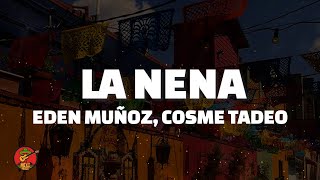 Eden Muñoz, Cosme Tadeo - La Nena (Letra)