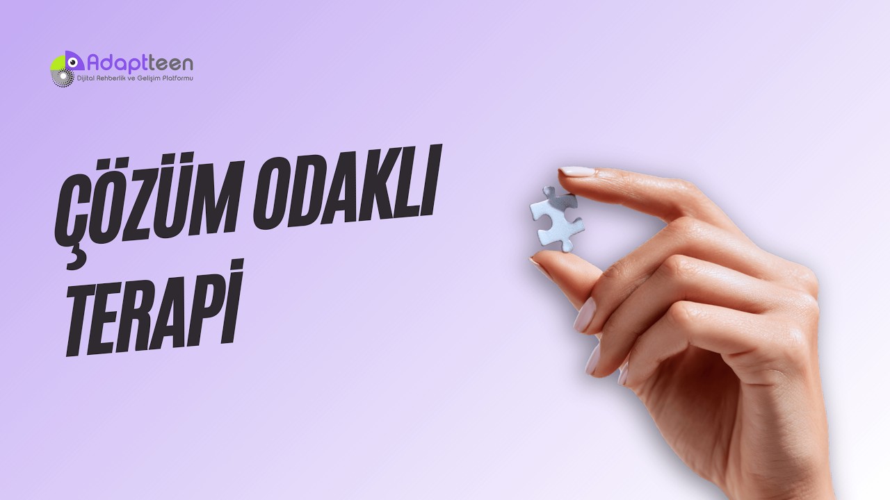 Çözüm Odaklı Terapi: Problemlere Değil Çözümlere Odaklan!