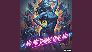 No Me Digas Que No
