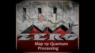 Doom Zero Map 19 Quantum ProcessingPistol Start