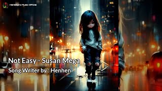 Download lagu NOT EASY - SUSAN MEGA []  Heniespro music