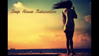 Deep House*Relaxation