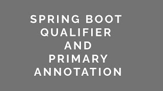 13 Spring Boot Qualifier and Primary Annotation