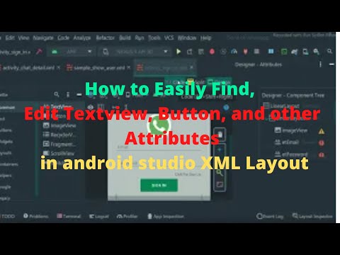 How to Easily Find, Edit Textview, Button  and  other Attribute in android studio XML Layout