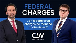 Can Federal Drug Charges Be Reduced Or Dismissed? - combswaterkotte.com