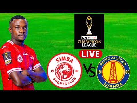 LIVE SIMBA 0 VS 1 PETRO DE LUANDA KIVUMBI LIGI YA MABINGWA AFRIKA 