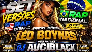 SET RAP NACIONAL &amp; GRINGO 2026 🔥 AS MELHORES VERSÕES REMIXADAS | DJ AUCIBLACK &amp; PRODUÇÕES LEO BOYNAS