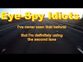 Eye-Spy Idiots Controlling the Motorways?