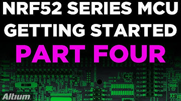 Getting Started with an nRF52 Series MCU Part Four