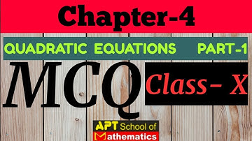 QUADRATIC EQUATIONS Class-10 |MCQs(Part -1)With Solutions |APT SCHOOL OF MATHEMATICS