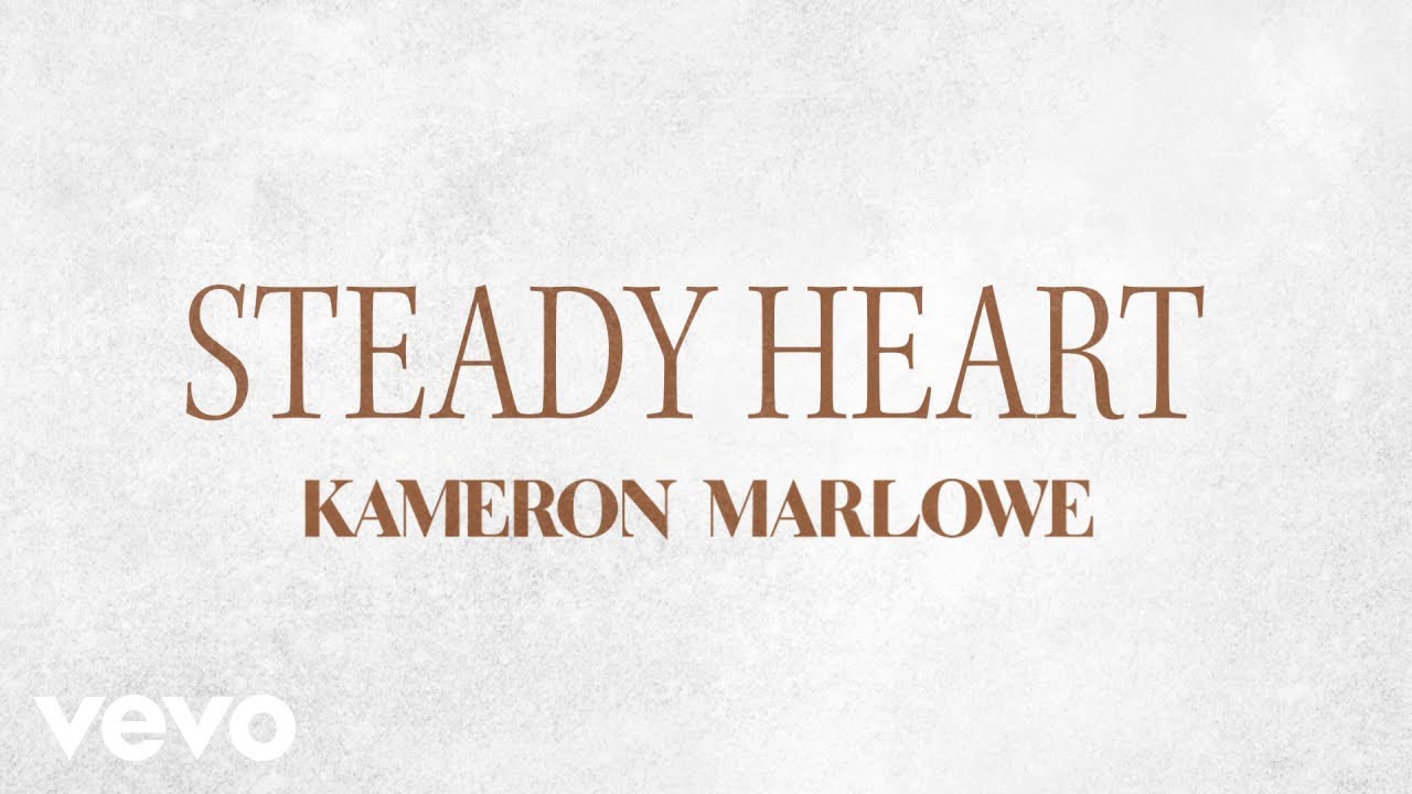 Kameron Marlowe - Steady Heart (Lyric Video)