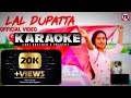 Lal dupatta nagpuri karaoke  nagpuri karaoke lori brothers  present