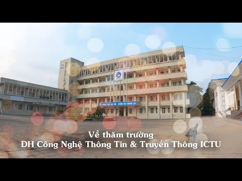 Video Về thăm trường ĐH Công Nghệ Thông Tin & Truyền Thông... - YouTube