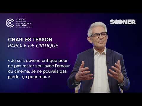 Parole de critique : Charles Tesson