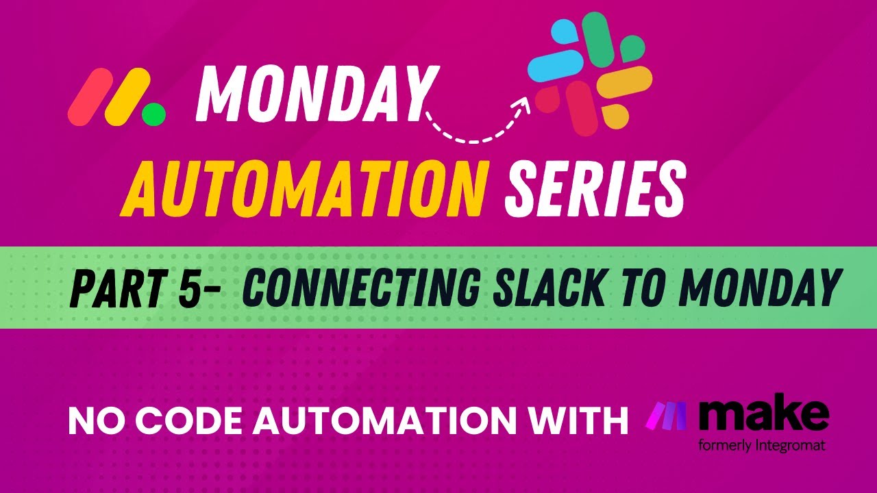 Integration of Slack to Monday.com tutorial | No code automation series ...