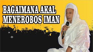 Habib Luthfi Bin Yahya - Akal yang Akan Mengingkari Keimanan