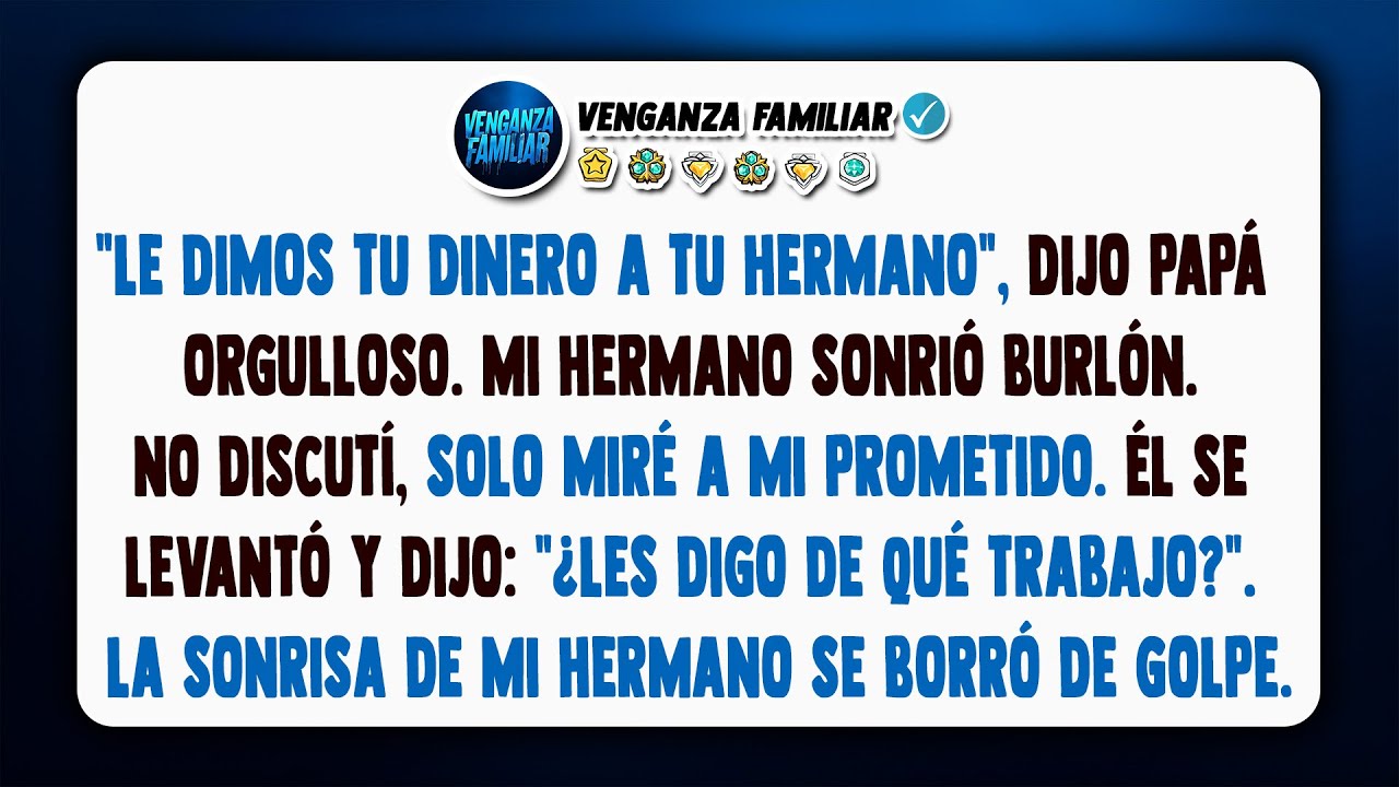 Mi padre dio mi fondo de boda a mi hermano. Su sonrisa se borró al hablar mi prometido.