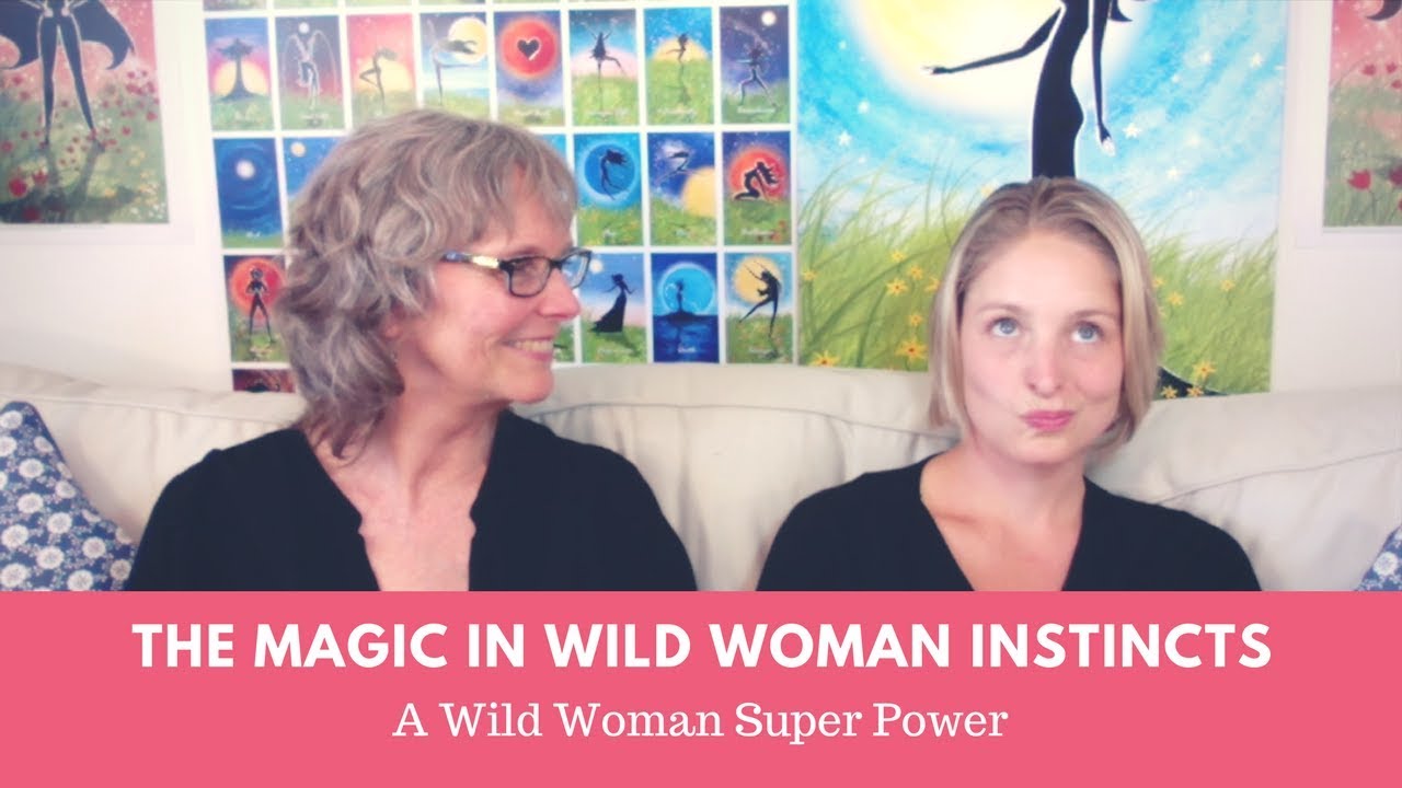 The Magic of your Instinct - the 6th Wild Woman Super Power 2017