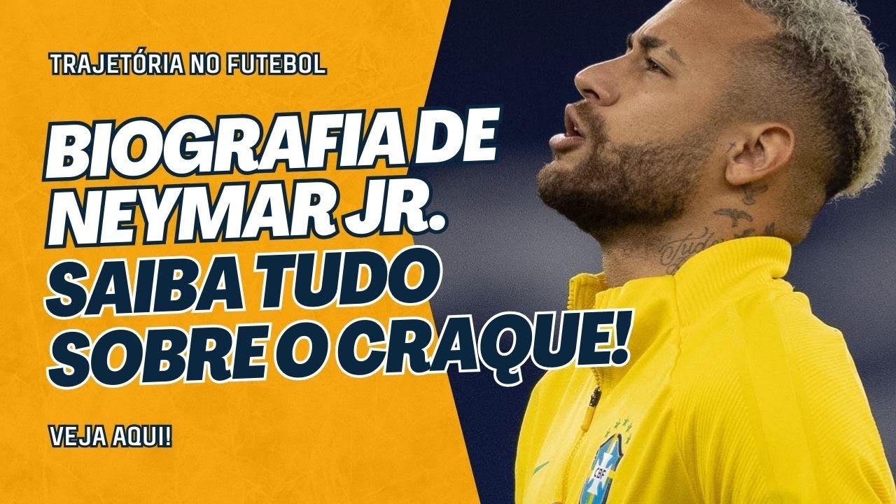 TUDO SOBRE NEYMAR JR. HISTÓRIA E CURIOSIDADES DO CRAQUE MUNDIAL! # ...