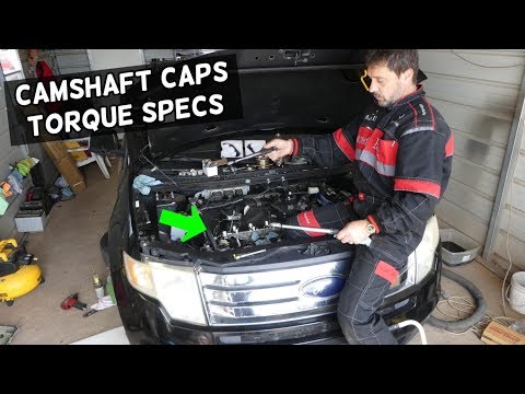 CAMSHAFT CAPS TORQUE SPECS AND BOLT SEQUENCE FORD EDGE FLEX TAURUS FUSION LINCOLN MKX MKZ MKS MKT