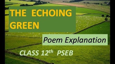 Class 12th || The Echoing Green - Explanation