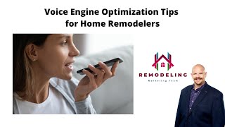 Voice Engine Optimization Tips for Home Remodelers