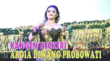 KANGEN NICKERI || ARDIA DIWANG PROBOWATI NEW KUSUMA WARDANI