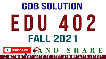 EDU402 GDB No.1 Fall 2021 Solution by Tanveer Online Academy || GDB EDU402 Solution Fall 2021