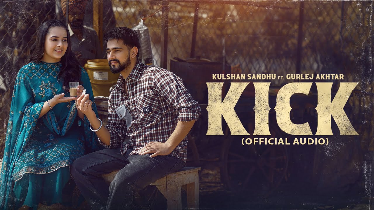 Kick  Kulshan Sandhu  Gurlej Akhtar  Lyric Video  New Punjabi Song 2023