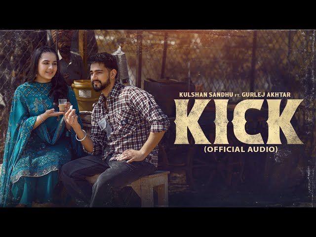 Kick | Kulshan Sandhu | Gurlej Akhtar | Lyric Video | New Punjabi Song 2023 class=
