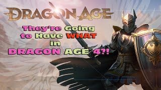 Theyre Going to Have WHAT in Dragon Age 4?!
