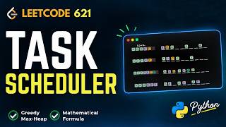 Solve LeetCode 621: Task Scheduler | Greedy, Max-Heap & Formula | Python