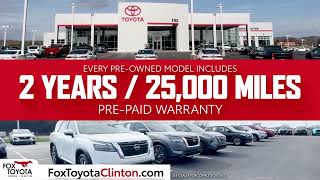 Fox Toyota - Clear Pricing, Confident Buying - Every Used Vehicle Comes With Pre-Paid Maintenance