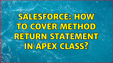 Salesforce: How to cover method return statement in Apex Class? (3 Solutions!!)