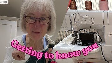 Getting to know you - my adventures on my Babylock Primo