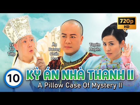 Video TVB Kỳ Án Nhà Thanh II tập 10/21 | tiếng Việt | Âu... - youtube