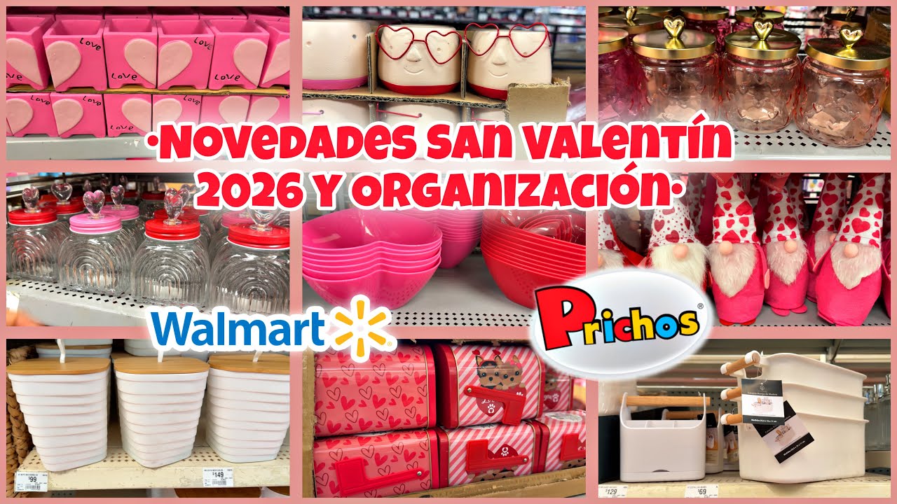 NOVEDADES DE SAN VALENTÍN 2026 EN PRICHOS 💖 ORGANIZACIÓN 2026 EN WALMART ✨🏠 RECORRIDO 