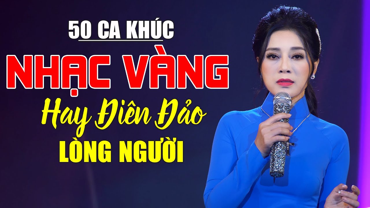 50 Bài Nhạc Vàng Xưa HAY ĐIÊN ĐẢO LÒNG NGƯỜI - Những... - youtube