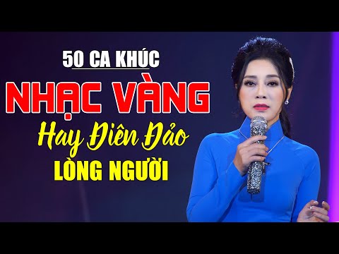 Video 50 Bài Nhạc Vàng Xưa HAY ĐIÊN ĐẢO LÒNG NGƯỜI - Những... - youtube