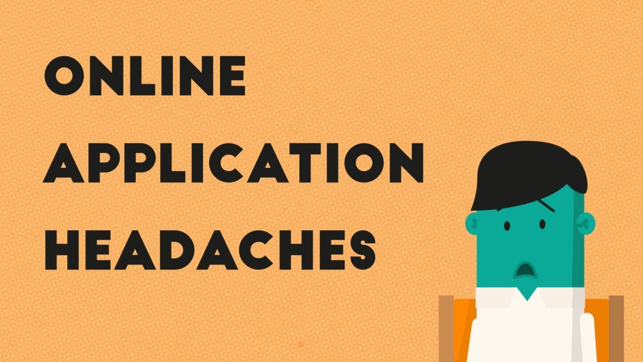 Dealing with Online Application Headaches