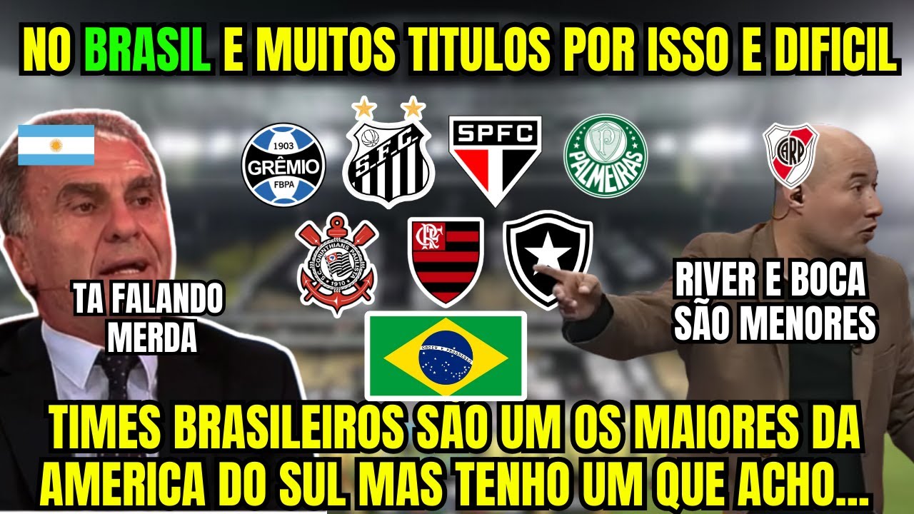 🚨TRETA!! ARGENTINOS DESCUTEEM QUEM E O MAIOR TIME DO BRASIL...
