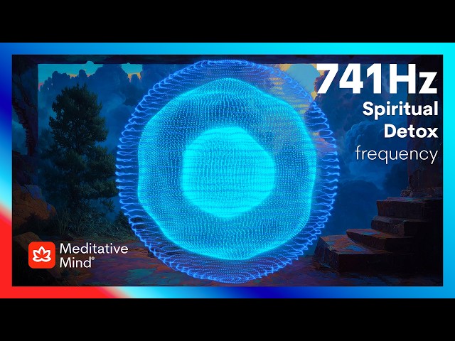 741Hz | REMOVES Toxins | CLEANSE Aura | Spiritual DETOX Tone