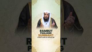 RAMBUT PANJANG SUNNAH? - Syaikh Sa'ad Al-Khatslan #nasehatulama