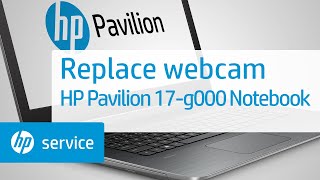 Replace the webcam HP Pavilion 17-g000 Notebook PC series HP Support