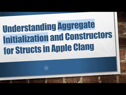 Understanding Aggregate Initialization and Constructors for Structs in Apple Clang
