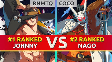 GGST ▰ RNMTQ (#1 Ranked Johnny) vs COCO (#2 Ranked Nagoriyuki). High Level Gameplay